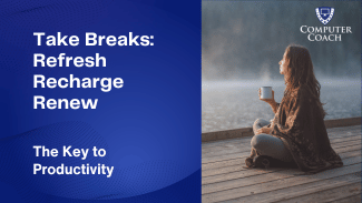 Breaks help with your productivity and clarity